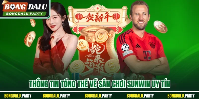 Thông tin tổng thể về sân chơi Sunwin uy tín